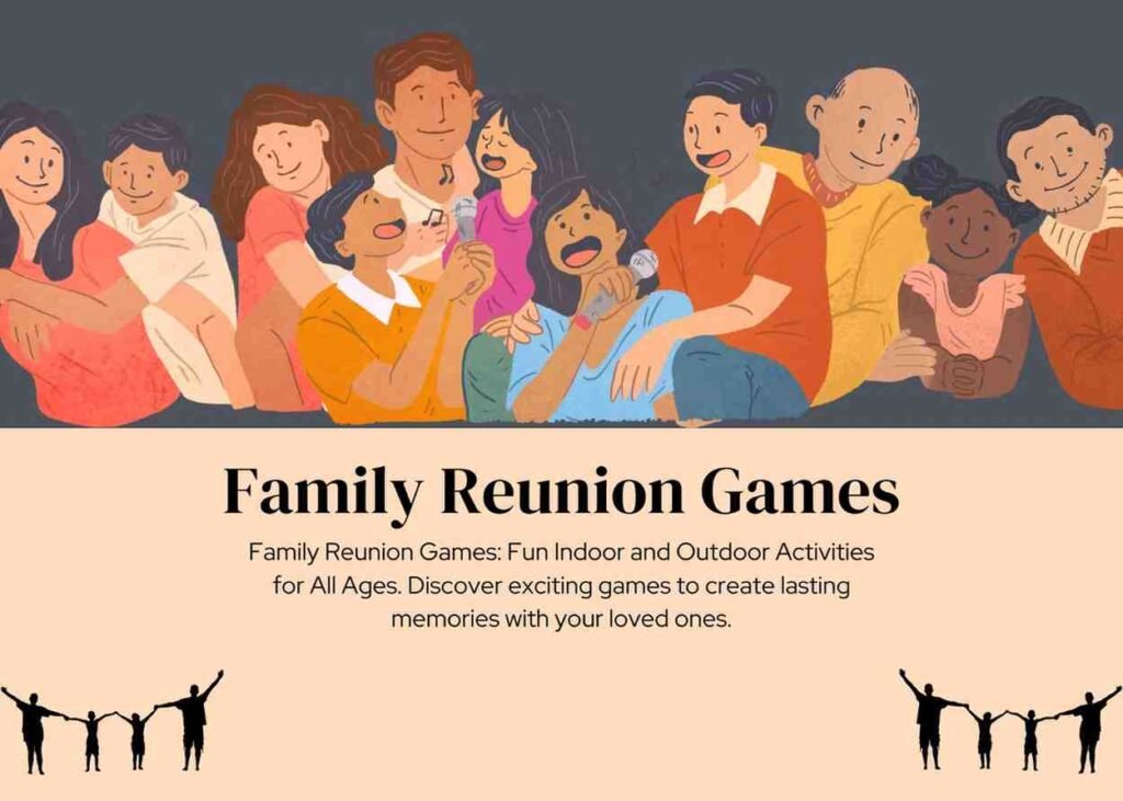 Family Reunion Games Fun for All Ages Indoors and Outdoors