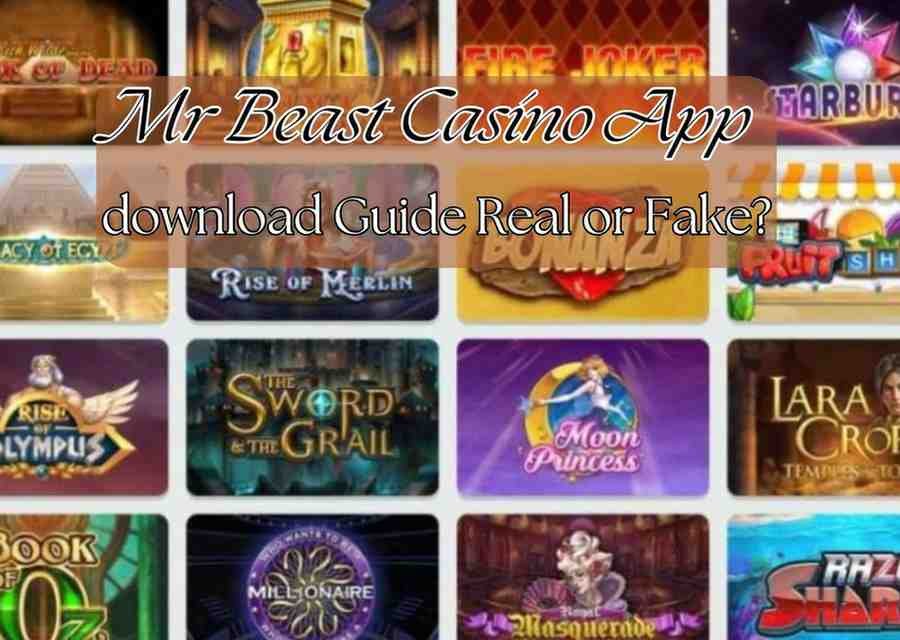 Mr Beast Casino App download Guide Real or Fake?