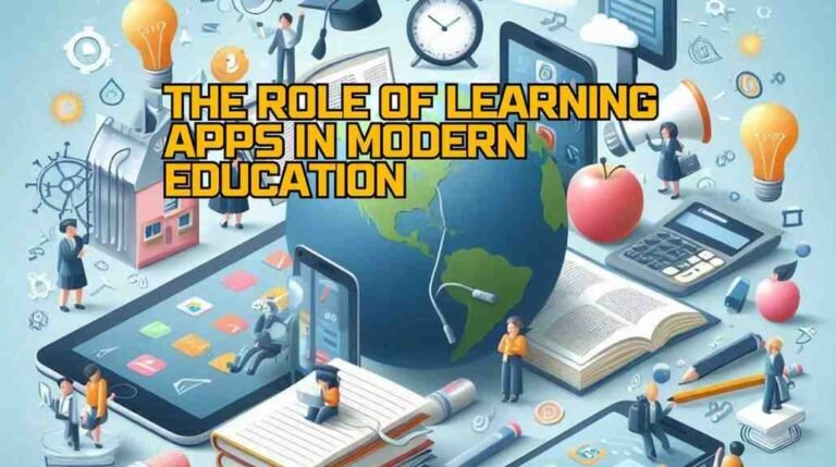 the Role of Learning Apps in Modern Education