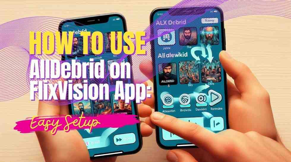 How to Use AllDebrid on FlixVision App